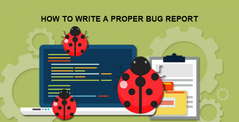 How To Write A Proper Bug Report.