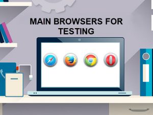 Main browsers for testing
