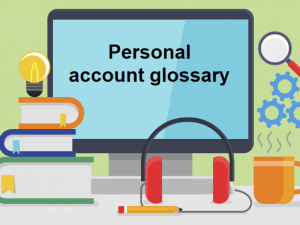 Personal account glossary