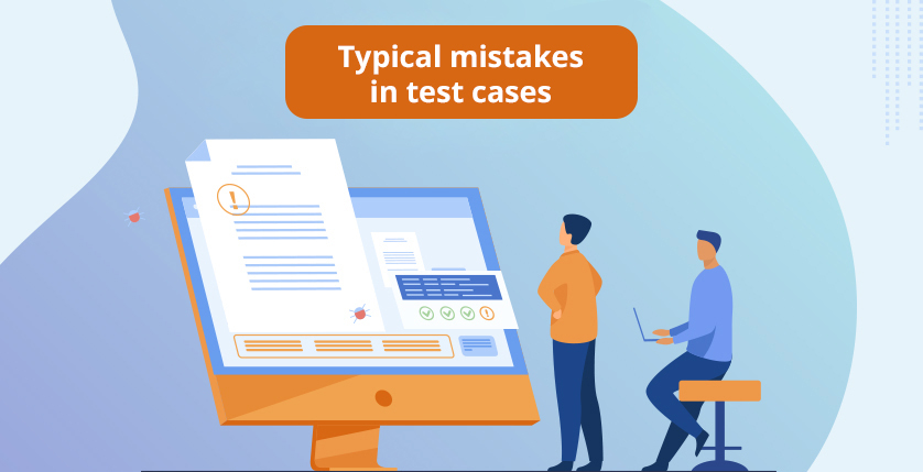 Typical mistakes in test cases