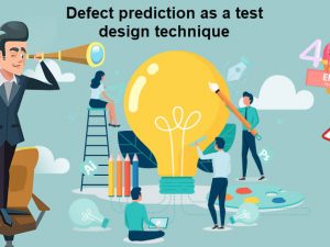 Defect prediction as a test design technique