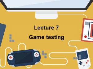 Lecture 7 «Game testing» materials of the «Fundamentals of the Software Testing» course