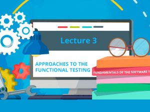 Lecture 3 «Approaches to the Functional Testing» materials of the «Fundamentals of the Software Testing» course