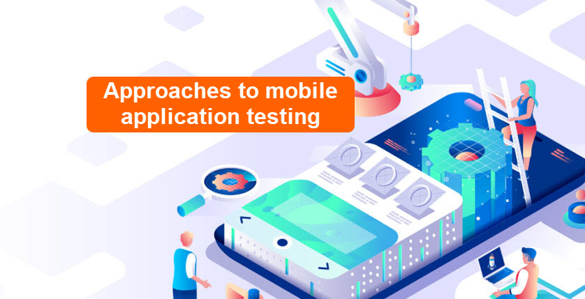 Approaches to mobile application testing