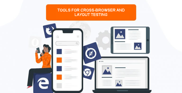 Tools for cross-browser and layout testing