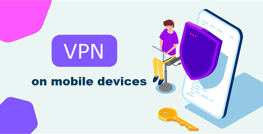 VPN on mobile devices: objectives, settings, uses