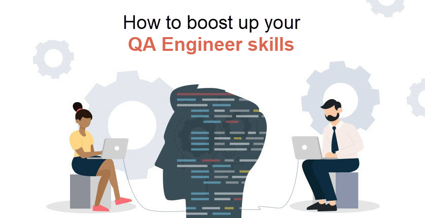 How to boost up your QA Engineer skills