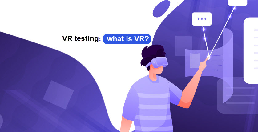 VR testing: what is VR?