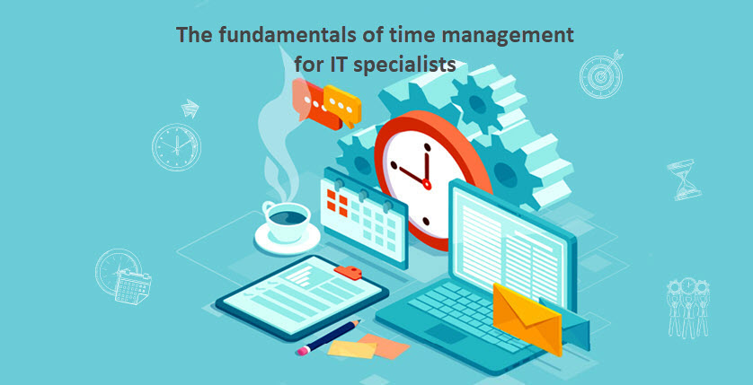 The fundamentals of time management for IT specialists