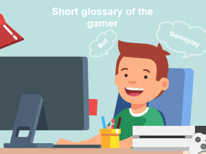 Short glossary of the gamer