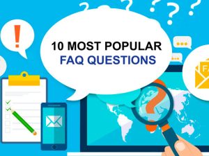 10 most popular FAQ questions