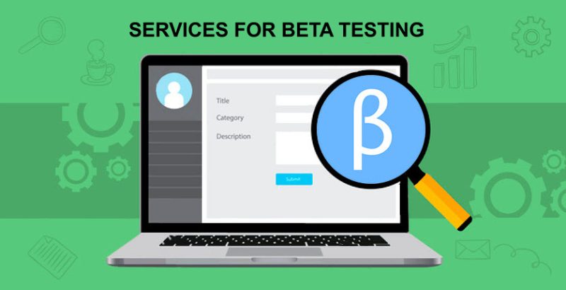 Services for beta testing.