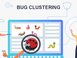 Bug clustering