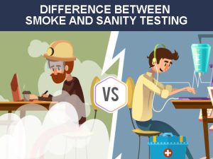 Difference between Smoke and Sanity testing