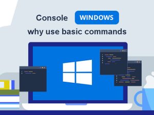 Windows console: why use it and basic commands